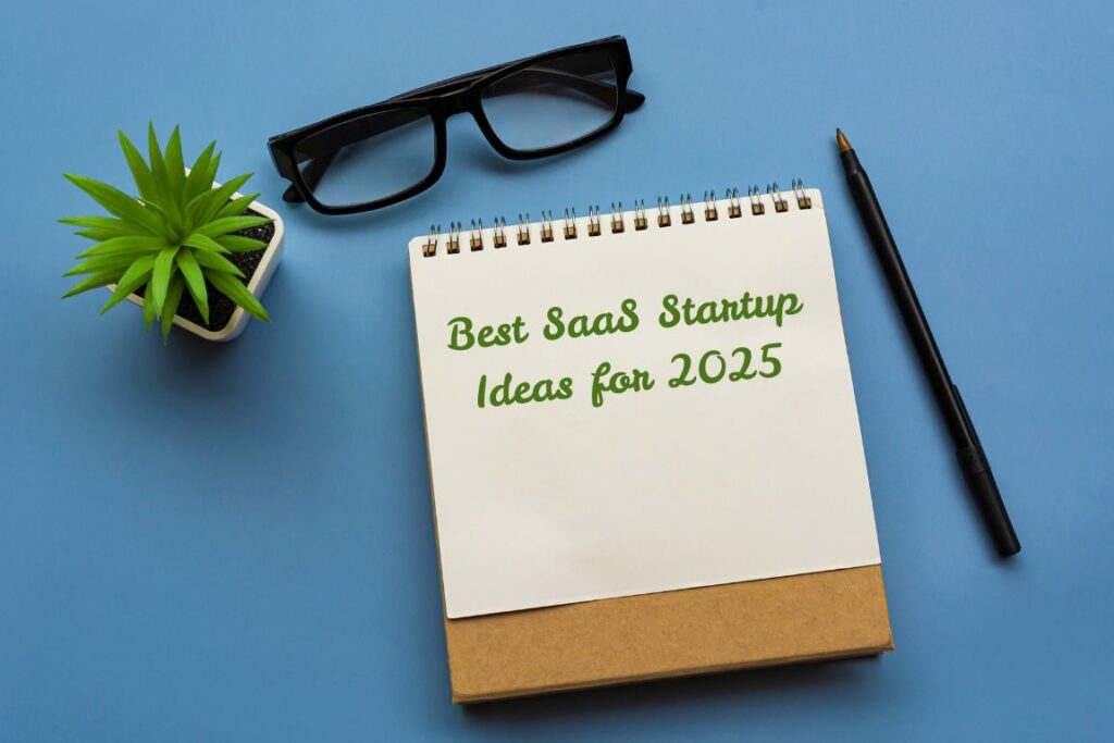 Best SaaS Startup Ideas for 2025 1 Best SaaS Startup Ideas for 2025